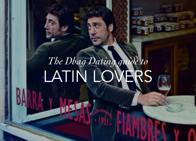 dbag dating latin lovers